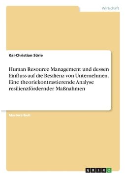 portada Human Resource Management und dessen Einfluss auf die Resilienz von Unternehmen. Eine theoriekontrastierende Analyse resilienzfördernder Maßnahmen (en Alemán)