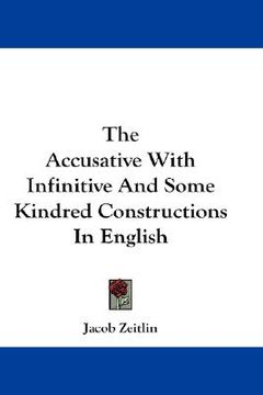 portada the accusative with infinitive and some kindred constructions in english (in English)