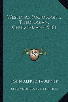 portada wesley as sociologist, theologian, churchman (1918) (in English)