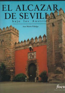 portada El Alcazar de Sevilla Bajo los Austrias i