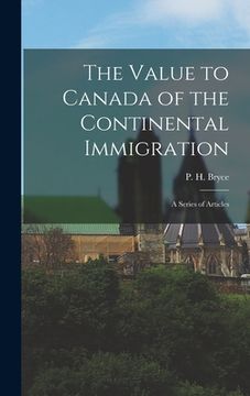 portada The Value to Canada of the Continental Immigration: a Series of Articles (in English)