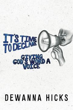portada It's Time to Declare: Giving God's Word A Voice (en Inglés)