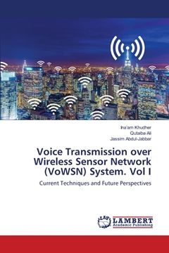portada Voice Transmission over Wireless Sensor Network (VoWSN) System. Vol I