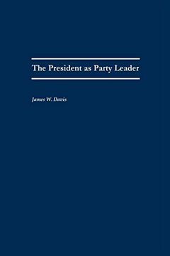 portada The President as Party Leader (en Inglés)