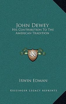 portada john dewey: his contribution to the american tradition (en Inglés)