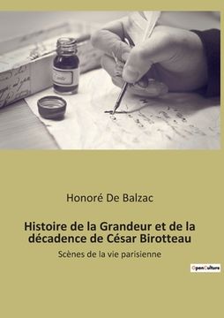 portada Histoire de la Grandeur et de la décadence de César Birotteau: Scènes de la vie parisienne (en Francés)