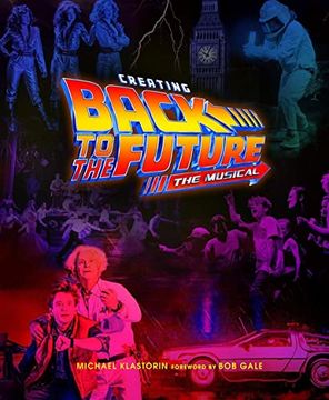 portada Creating Back to the Future: The Musical (en Inglés)