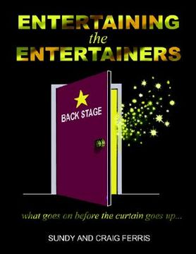 portada entertaining the entertainers: what goes on before the curtain goes up (en Inglés)