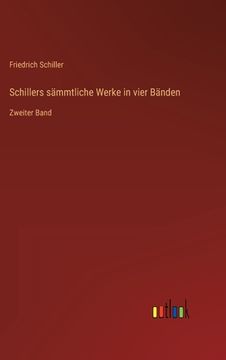 portada Schillers sämmtliche Werke in vier Bänden: Zweiter Band (en Alemán)