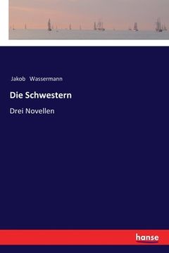 portada Die Schwestern: Drei Novellen (in German)