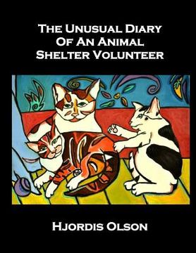 portada The Unusual Diary of an Animal Shelter Volunteer (en Inglés)