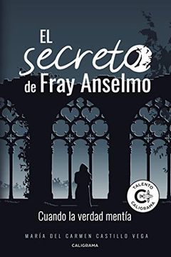 portada El Secreto de Fray Anselmo: Cuando la Verdad Mentía (in Spanish)