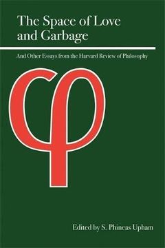 portada The Space of Love and Garbage: And Other Essays From the Harvard Review of Philosophy (en Inglés)