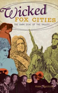 portada Wicked Fox Cities: The Dark Side of the Valley (en Inglés)