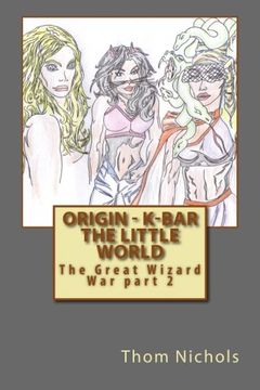 portada Origin - K-bar The Little World: The Great Wizard War part 2 (Volume 2)