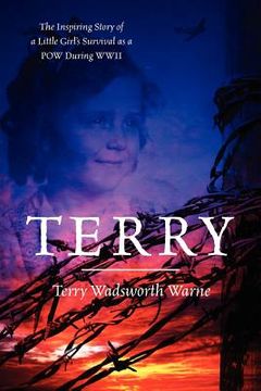 portada terry: the inspiring story of a little girl's survival as a pow during wwii (in English)
