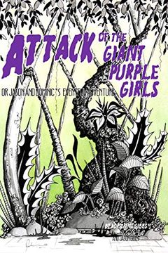 portada Attack of the Giant Purple Girls: Or dom and Jason's Eventful Adventure in Space 
