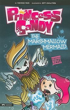 The Marshmallow Mermaid: Princess Candy (Graphic Sparks)