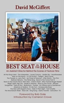 portada Best Seat in the House - An Assistant Director Behind the Scenes of Feature Films (hardback) (en Inglés)