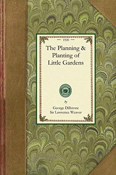 portada The Planning & Planting of Little Gardens (en Inglés)