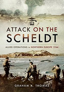 portada Attack on the Scheldt: The Struggle for Antwerp 1944 (in English)