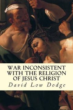 portada War Inconsistent with the Religion of Jesus Christ (in English)