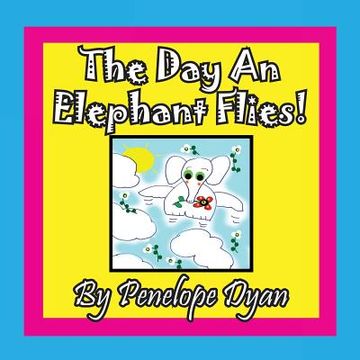 portada The Day An Elephant Flies! (in English)