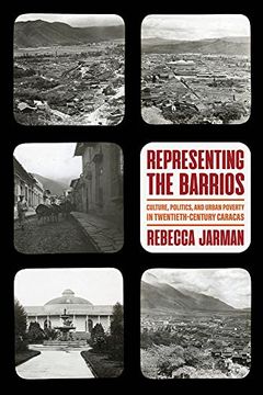 portada Representing the Barrios: Culture, Politics, and Urban Poverty in Twentieth-Century Caracas (Pitt Illuminations) (en Inglés)