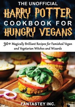 portada The Unofficial Harry Potter Cookbook for Hungry Vegans (en Inglés)
