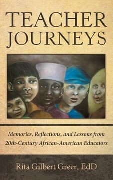 portada Teacher Journeys: Memories, Reflections, and Lessons from 20Th-Century African-American Educators (en Inglés)