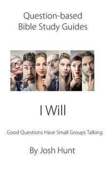 portada Question-based Bible Study Guide -- I Will: Good Questions Have Groups Talking
