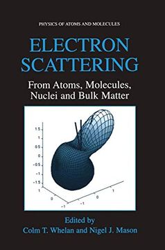 portada Electron Scattering: From Atoms, Molecules, Nuclei and Bulk Matter (Physics of Atoms and Molecules) (en Inglés)