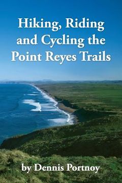 portada Hiking, Riding & Cycling the Point Reyes Trails (en Inglés)