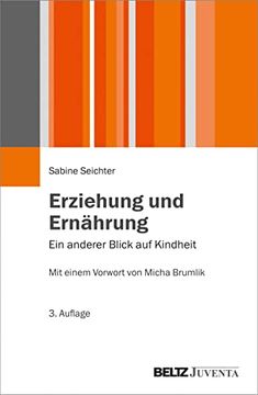 portada Erziehung und Ernährung: Ein Anderer Blick auf Kindheit (Juventa Paperback) (in German)