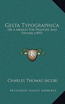 portada gesta typographica: or a medley for printers and others (1897) (in English)