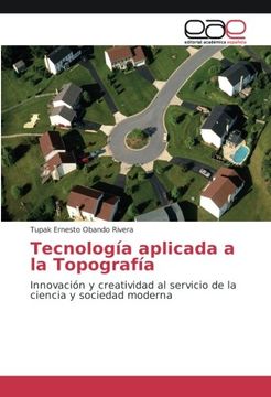 portada Tecnología aplicada a la Topografía: Innovación y creatividad al servicio de la ciencia y sociedad moderna (Spanish Edition)