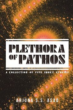portada Plethora of Pathos: A Collection of Five Short Stories (in English)