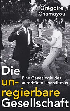 portada Die Unregierbare Gesellschaft: Eine Genealogie des Autoritären Liberalismus (en Alemán)