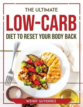 portada The Ultimate Low-Carb Diet to Reset Your Body Back (in English)
