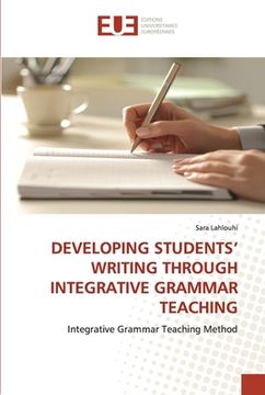 portada Developing Students' Writing Through Integrative Grammar Teaching (en Inglés)