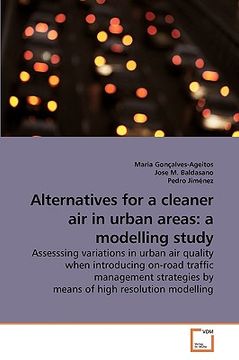 portada alternatives for a cleaner air in urban areas: a modelling study (en Inglés)