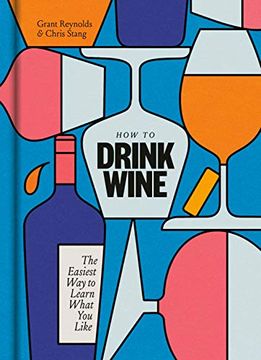 portada How to Drink Wine: The Easiest way to Learn What you Like 