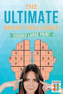portada The Ultimate Brain Challenge Sudoku Large Print (en Inglés)