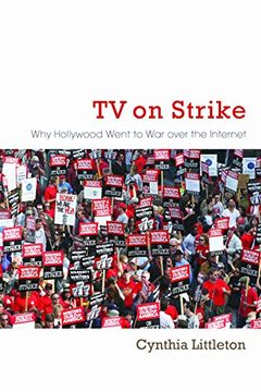 portada Tv on Strike: Why Hollywood Went to war Over the Internet (Television and Popular Culture) (in English)