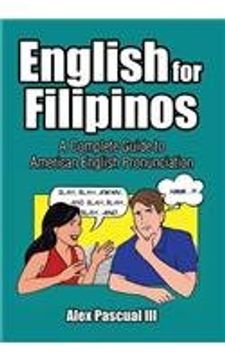 portada English for Filipinos: A Complete Guide to American English Pronunciation (en Inglés)