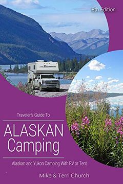 portada Traveler's Guide to Alaskan Camping: Alaskan and Yukon Camping With rv or Tent (en Inglés)
