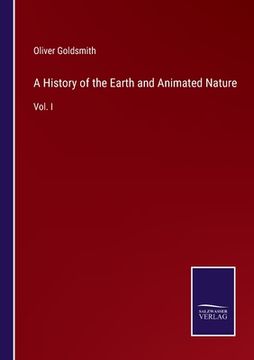 portada A History of the Earth and Animated Nature: Vol. I (en Inglés)