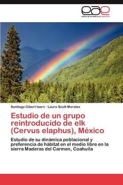 portada estudio de un grupo reintroducido de elk (cervus elaphus), m xico (in Spanish)