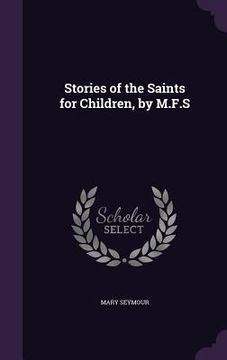 portada Stories of the Saints for Children, by M.F.S