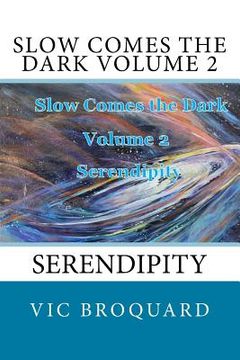 portada Slow Comes the Dark Volume 2 Serendipity (en Inglés)